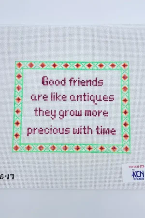 Good friends are like antiques they grow more precious with time Professional Grade