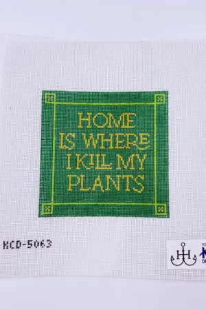 Free Returns Home is Where I Kill My Plants Canvas