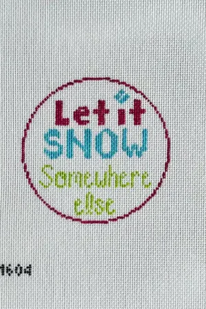 Authentic Let It Snow Somewhere Else Canvas