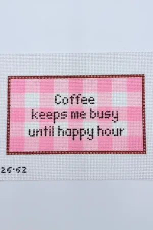 Coffee Keeps Me Busy Until Happy Hour Free Returns