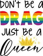 Dont Be A Drag Embroidery Design Money Back Guarantee