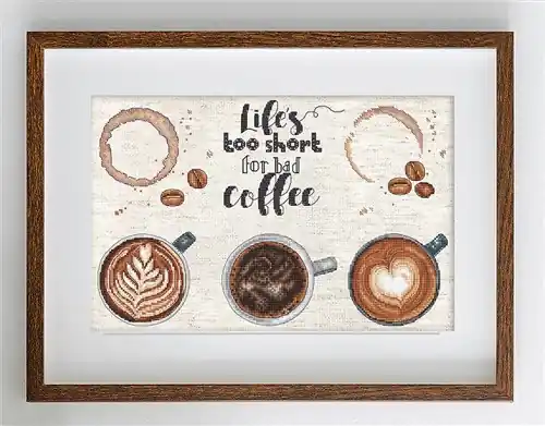 Life's too short for a bad coffee L8097 Counted Cross Stitch Kit Fan Favorite