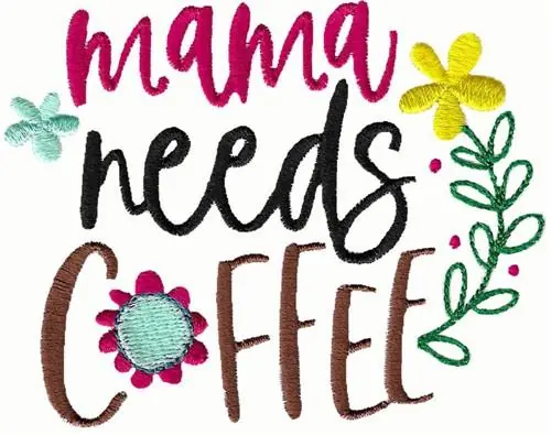 Exclusive Mama Needs Coffee Embroidery Design