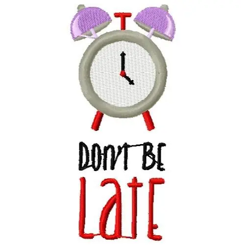 Dont Be Late Clock Embroidery Design Free Returns
