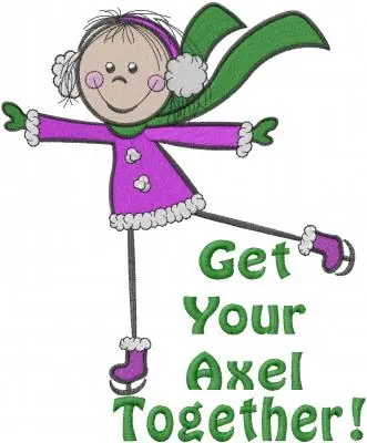 Get Your Axel Together Embroidery Design Big Sale
