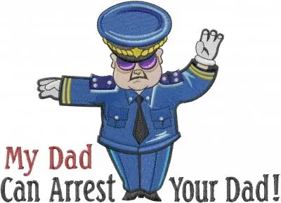 Arrest Your Dad Embroidery Design Big Sale