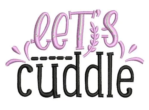 Lets Cuddle Embroidery Design In Demand