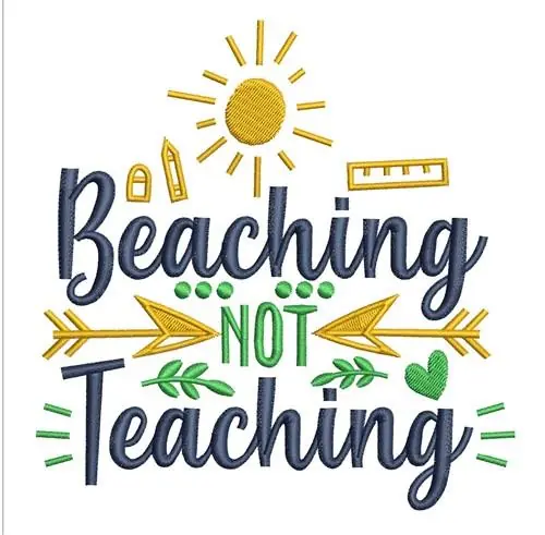 Beaching Not Teaching Embroidery Design Weekend Sale