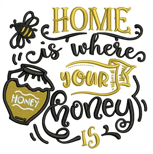 Bargain Home Where Honey Is Embroidery Design