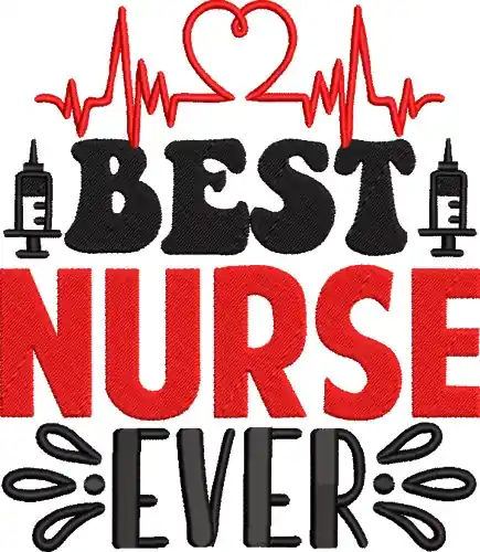 Best Nurse Ever Embroidery Design Money Back Guarantee