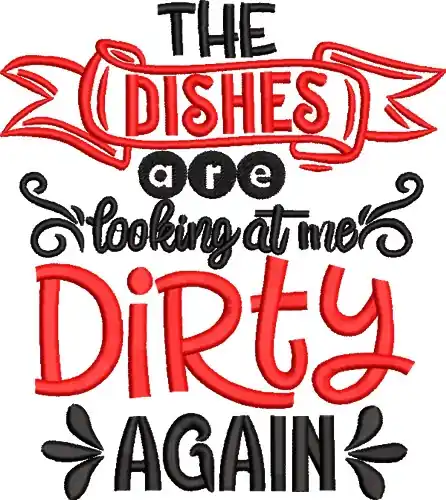 Dishes Are Dirty Embroidery Design Weekend Sale